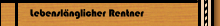 Lebenslänglicher Rentner